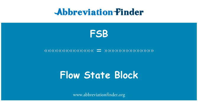 流状态块英文定义是Flow State Block,首字母缩写定义是FSB