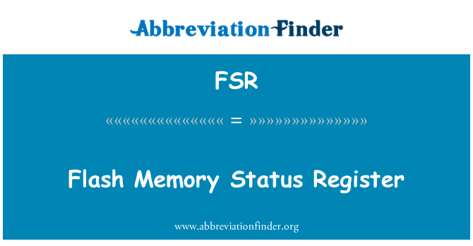 Flash 内存状态寄存器英文定义是Flash Memory Status Register,首字母缩写定义是FSR