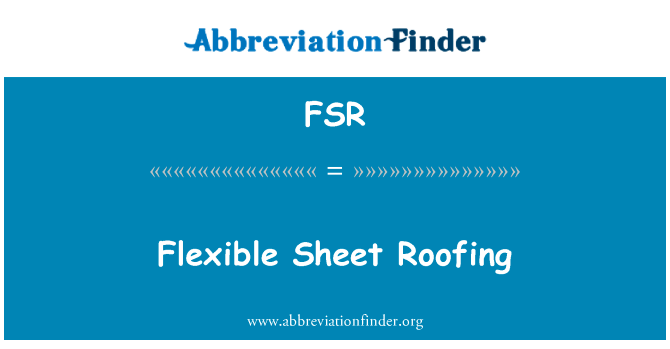 柔性板屋面英文定义是Flexible Sheet Roofing,首字母缩写定义是FSR