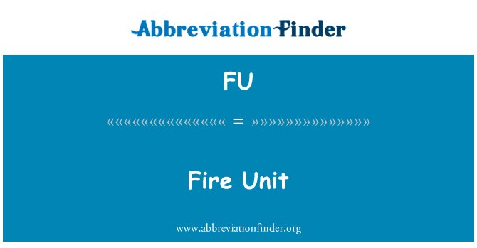 火力单元英文定义是Fire Unit,首字母缩写定义是FU