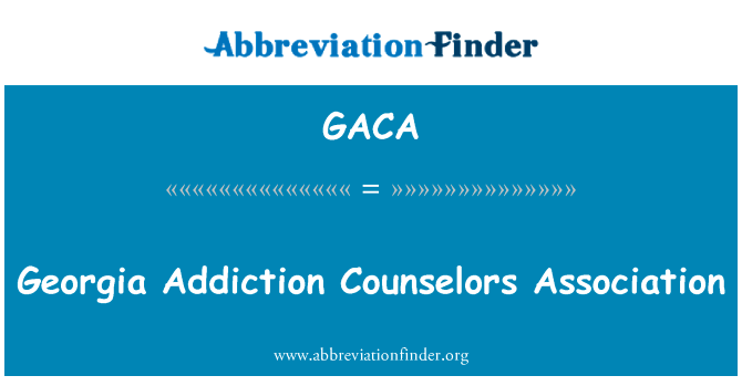 Georgia Addiction Counselors Association的定义
