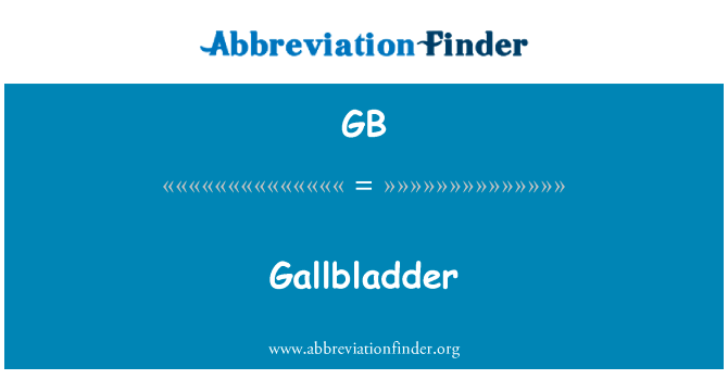 胆囊英文定义是Gallbladder,首字母缩写定义是GB