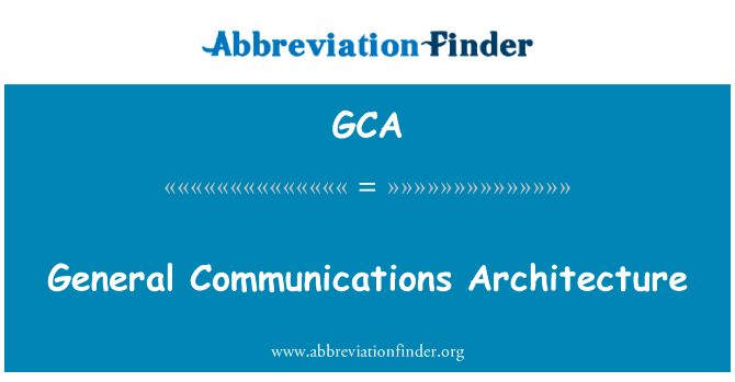 General Communications Architecture的定义