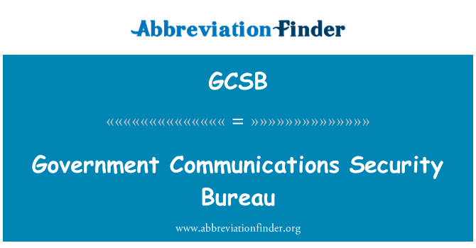 政府通信安全局英文定义是Government Communications Security Bureau,首字母缩写定义是GCSB