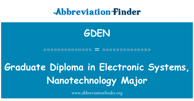 Graduate Diploma in Electronic Systems, Nanotechnology Major的定义