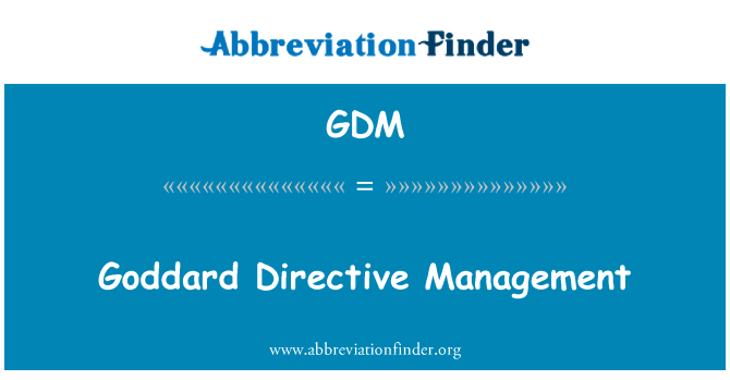 戈达德指令管理英文定义是Goddard Directive Management,首字母缩写定义是GDM