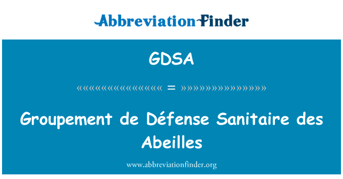 德拉德芳斯安全防疫线 des Abeilles英文定义是Groupement de Défense Sanitaire des Abeilles,首字母缩写定义是GDSA