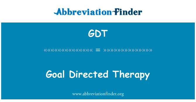 目标导向治疗英文定义是Goal Directed Therapy,首字母缩写定义是GDT