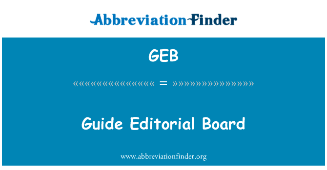 指南编辑部英文定义是Guide Editorial Board,首字母缩写定义是GEB