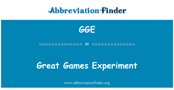 伟大的游戏实验英文定义是Great Games Experiment,首字母缩写定义是GGE