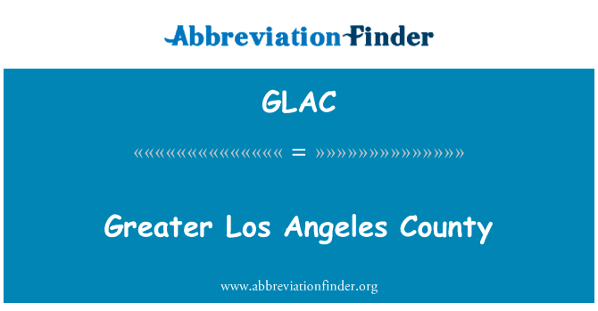 更多的美国洛杉矶郡英文定义是Greater Los Angeles County,首字母缩写定义是GLAC