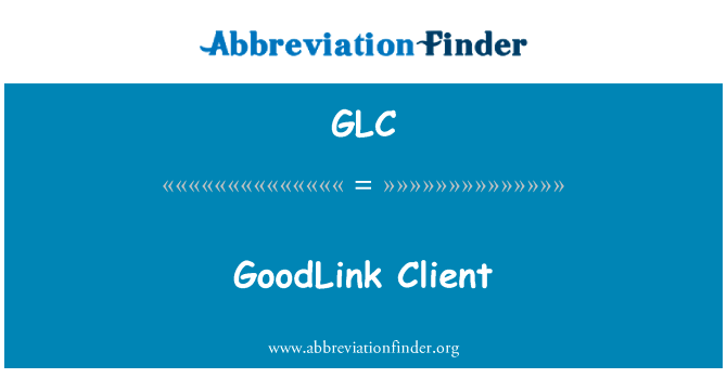 联达客户端英文定义是GoodLink Client,首字母缩写定义是GLC