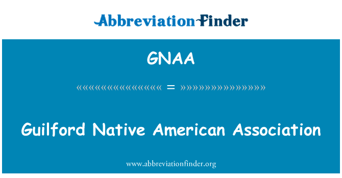 Guilford Native American Association的定义