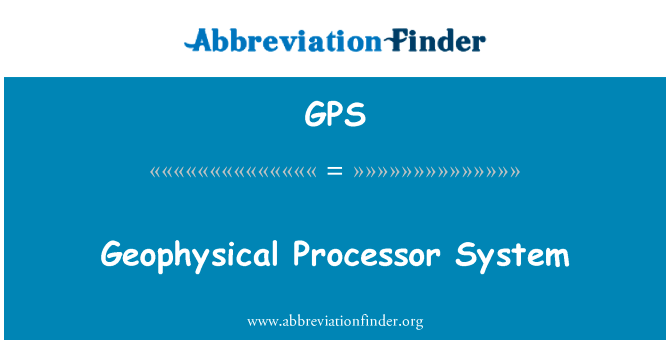 Geophysical Processor System的定义