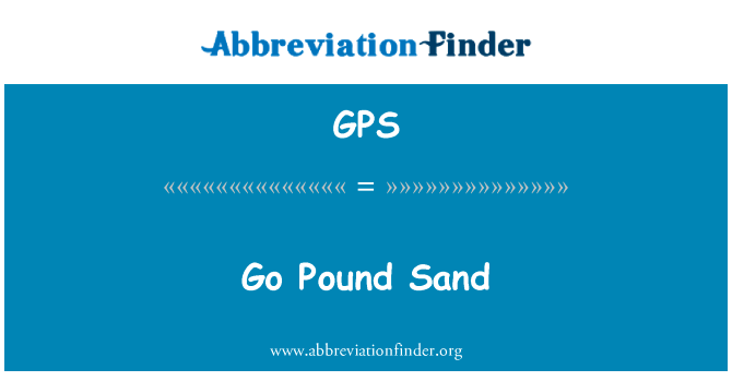 Go Pound Sand的定义