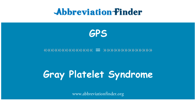 Gray Platelet Syndrome的定义