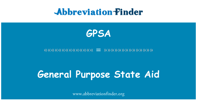 一般目的国家援助英文定义是General Purpose State Aid,首字母缩写定义是GPSA