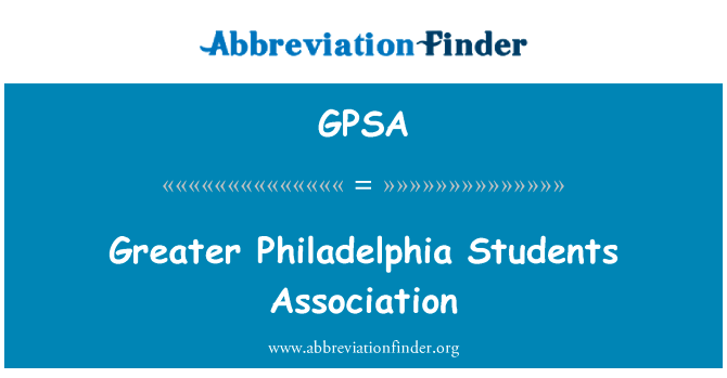 Greater Philadelphia Students Association的定义