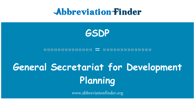 发展规划总秘书处英文定义是General Secretariat for Development Planning,首字母缩写定义是GSDP