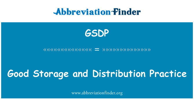 良好的贮存和分配实践英文定义是Good Storage and Distribution Practice,首字母缩写定义是GSDP