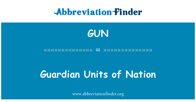卫报 》 的国家单位英文定义是Guardian Units of Nation,首字母缩写定义是GUN
