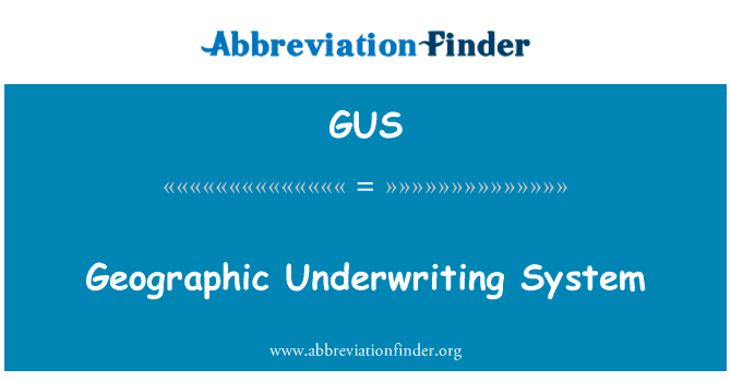 Geographic Underwriting System的定义