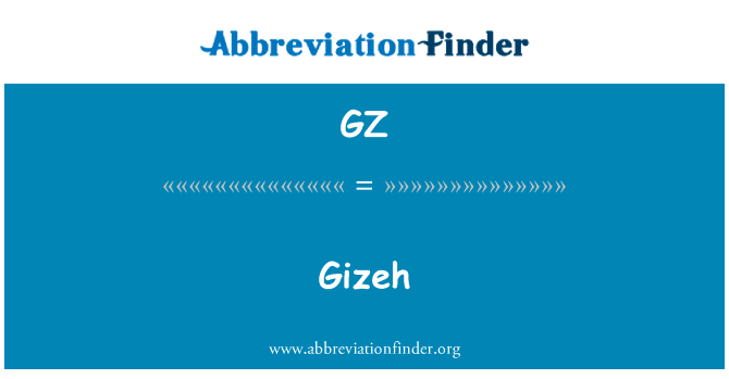 吉萨高地英文定义是Gizeh,首字母缩写定义是GZ