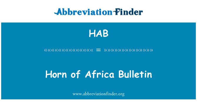 非洲公告之角英文定义是Horn of Africa Bulletin,首字母缩写定义是HAB