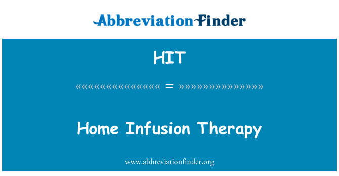 家庭灌注疗法英文定义是Home Infusion Therapy,首字母缩写定义是HIT