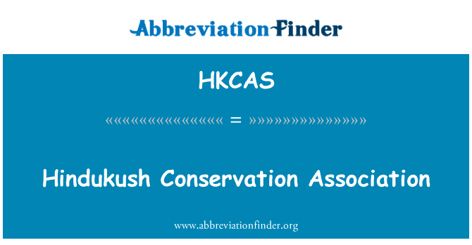 消减保护协会英文定义是Hindukush Conservation Association,首字母缩写定义是HKCAS