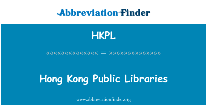 Hong 香港公共图书馆英文定义是Hong Kong Public Libraries,首字母缩写定义是HKPL