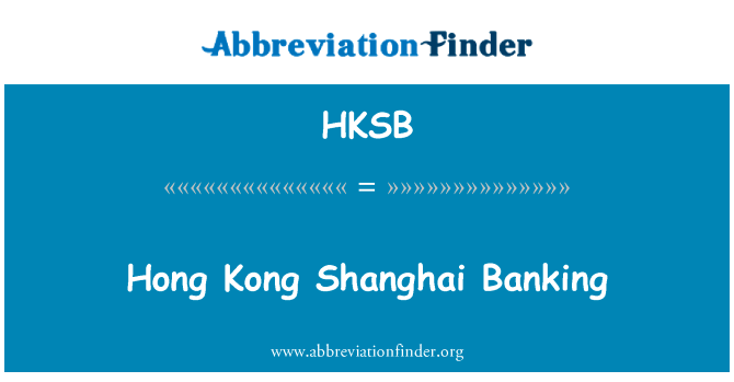 Hong Kong Shanghai Banking的定义