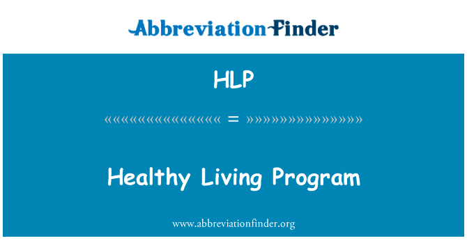 健康生活计划英文定义是Healthy Living Program,首字母缩写定义是HLP