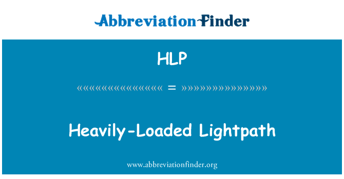 重负载的光路英文定义是Heavily-Loaded Lightpath,首字母缩写定义是HLP
