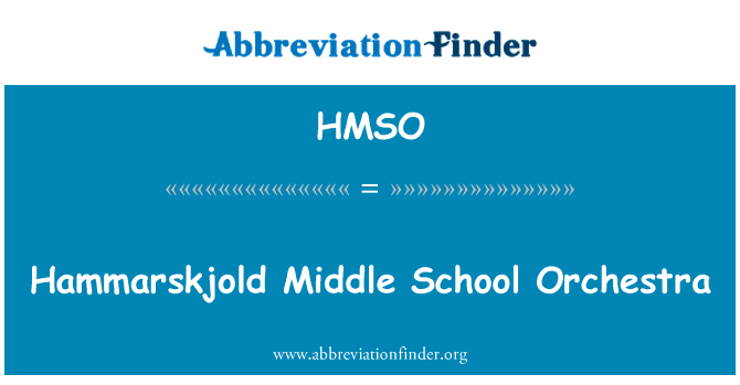 哈马舍尔德中学乐团英文定义是Hammarskjold Middle School Orchestra,首字母缩写定义是HMSO
