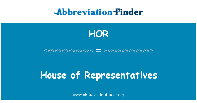 众议院英文定义是House of Representatives,首字母缩写定义是HOR
