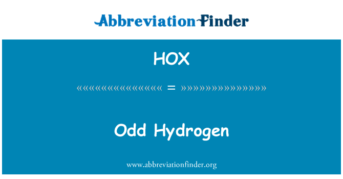 奇怪的氢英文定义是Odd Hydrogen,首字母缩写定义是HOX