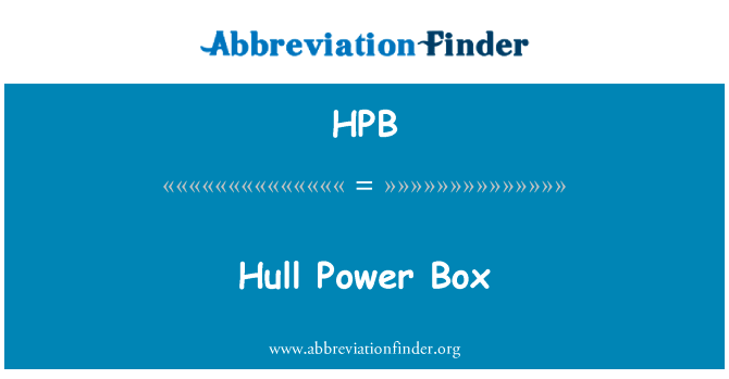 船体电源箱英文定义是Hull Power Box,首字母缩写定义是HPB