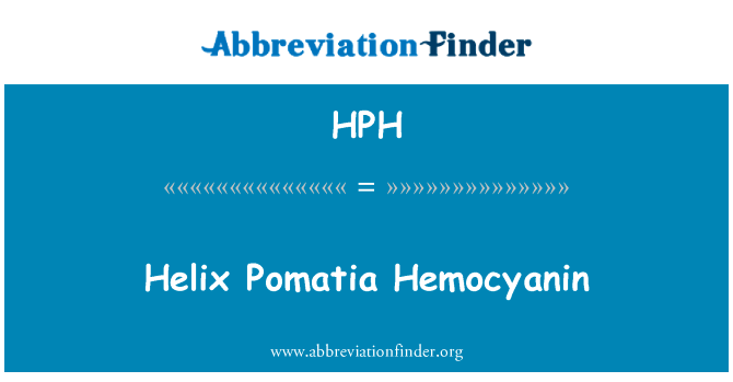 螺旋体形血蓝蛋白英文定义是Helix Pomatia Hemocyanin,首字母缩写定义是HPH