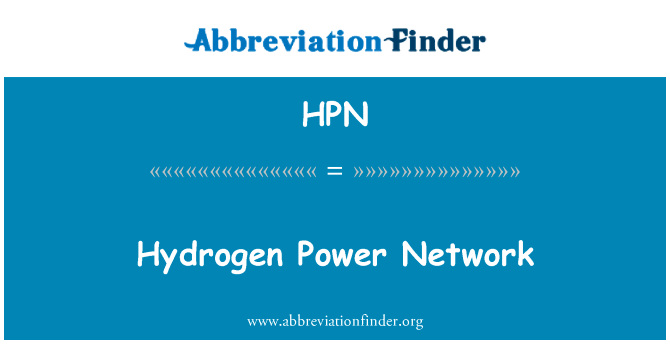 氢动力网络英文定义是Hydrogen Power Network,首字母缩写定义是HPN