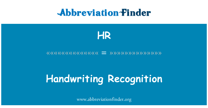 手写识别英文定义是Handwriting Recognition,首字母缩写定义是HR