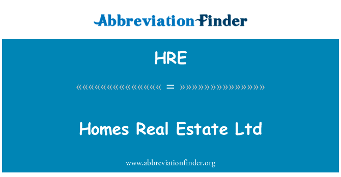 家园房地产有限公司英文定义是Homes Real Estate Ltd,首字母缩写定义是HRE