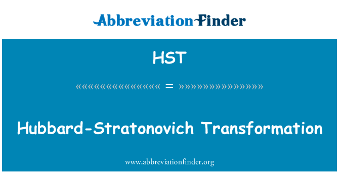 哈伯德分部转型英文定义是Hubbard-Stratonovich Transformation,首字母缩写定义是HST