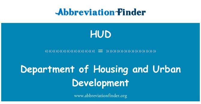 住房和城市发展部英文定义是Department of Housing and Urban Development,首字母缩写定义是HUD