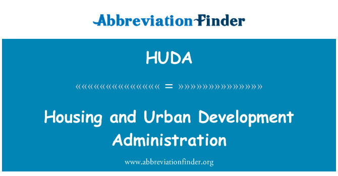 住房和城市发展管理英文定义是Housing and Urban Development Administration,首字母缩写定义是HUDA