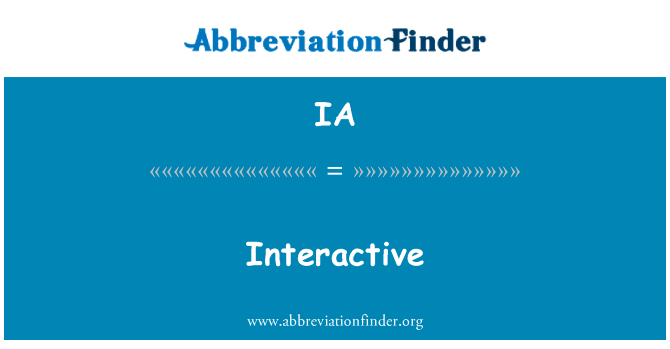 互动英文定义是Interactive,首字母缩写定义是IA