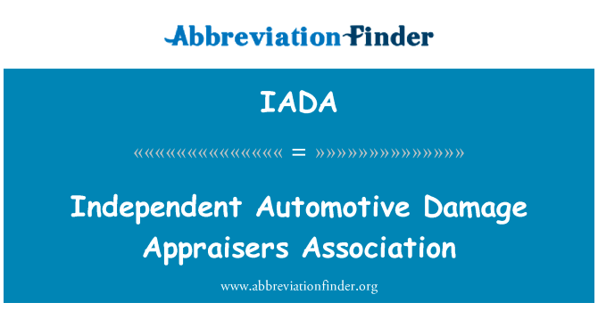 独立汽车损害估价师协会英文定义是Independent Automotive Damage Appraisers Association,首字母缩写定义是IADA