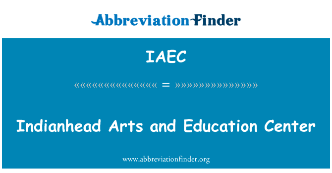 海德艺术和教育中心英文定义是Indianhead Arts and Education Center,首字母缩写定义是IAEC