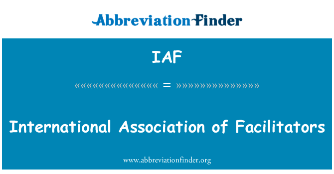 调解人国际协会英文定义是International Association of Facilitators,首字母缩写定义是IAF