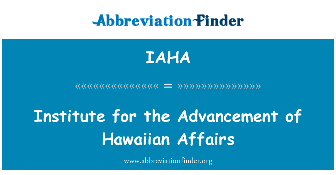 Institute for the Advancement of Hawaiian Affairs的定义